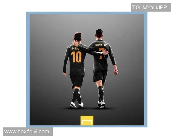 足球传奇齐聚一堂：从梅西到C罗的辉煌历程与精彩瞬间